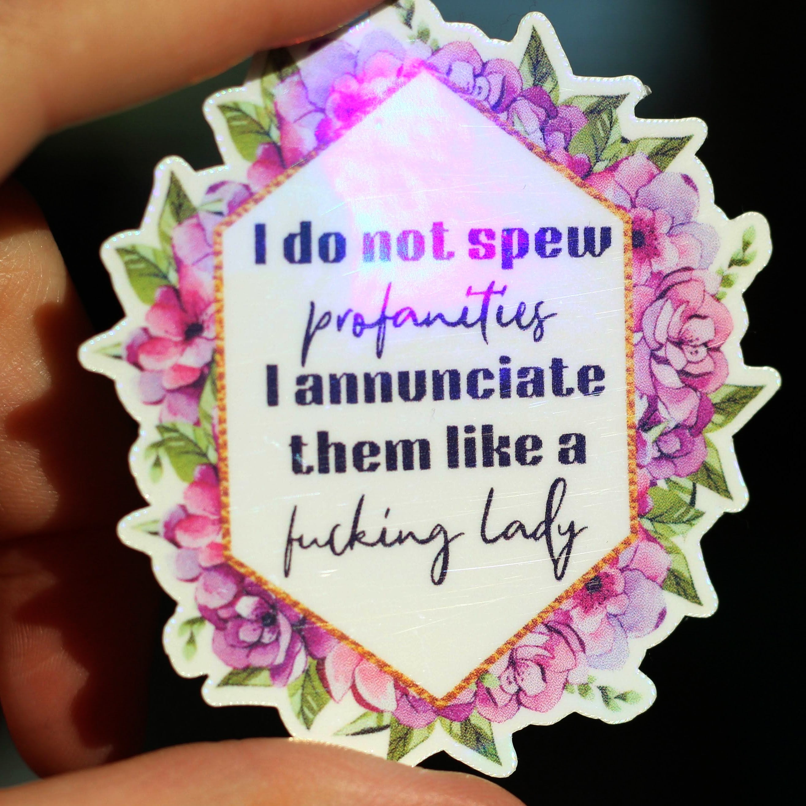 I Do Not Spew Profanities ∙ Holographic Die-Cut Sticker ∙ 2.75"
