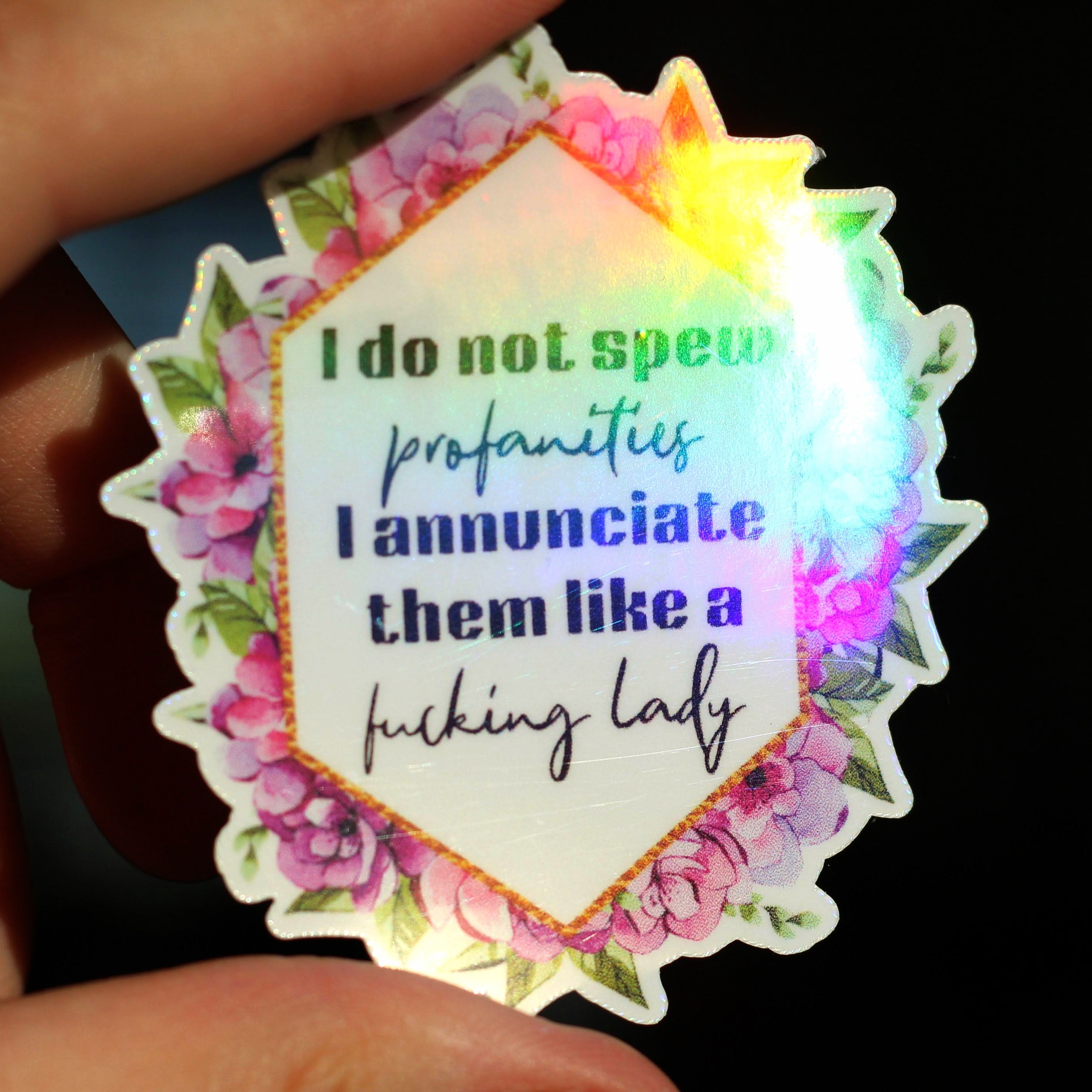 I Do Not Spew Profanities ∙ Holographic Die-Cut Sticker ∙ 2.75"