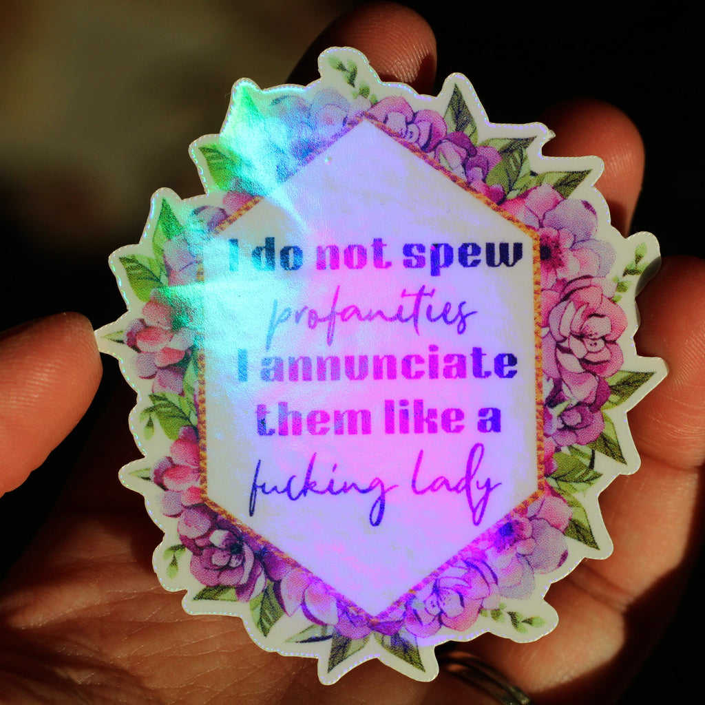 I Do Not Spew Profanities ∙ Holographic Die-Cut Sticker ∙ 2.75"