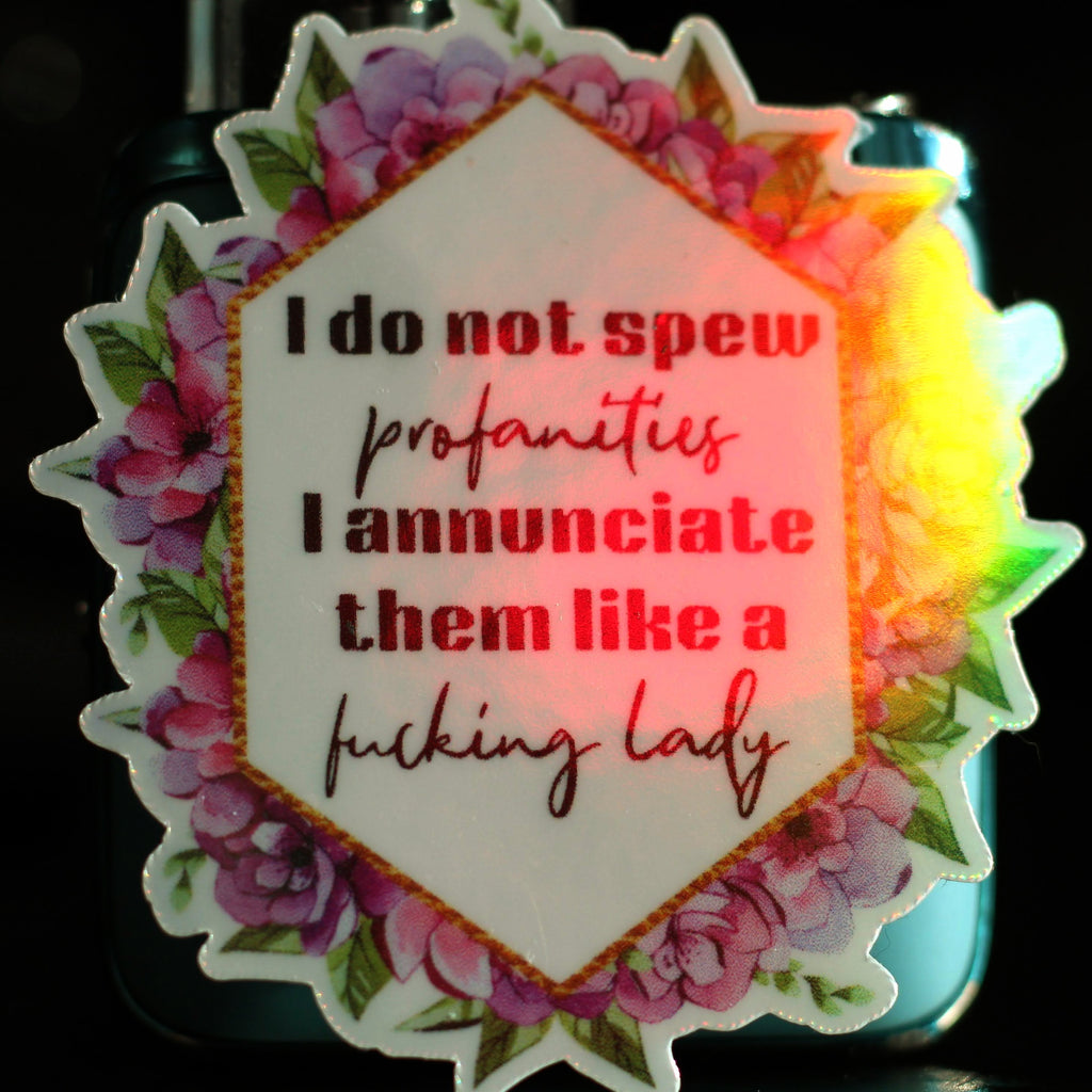 I Do Not Spew Profanities ∙ Holographic Die-Cut Sticker ∙ 2.75"