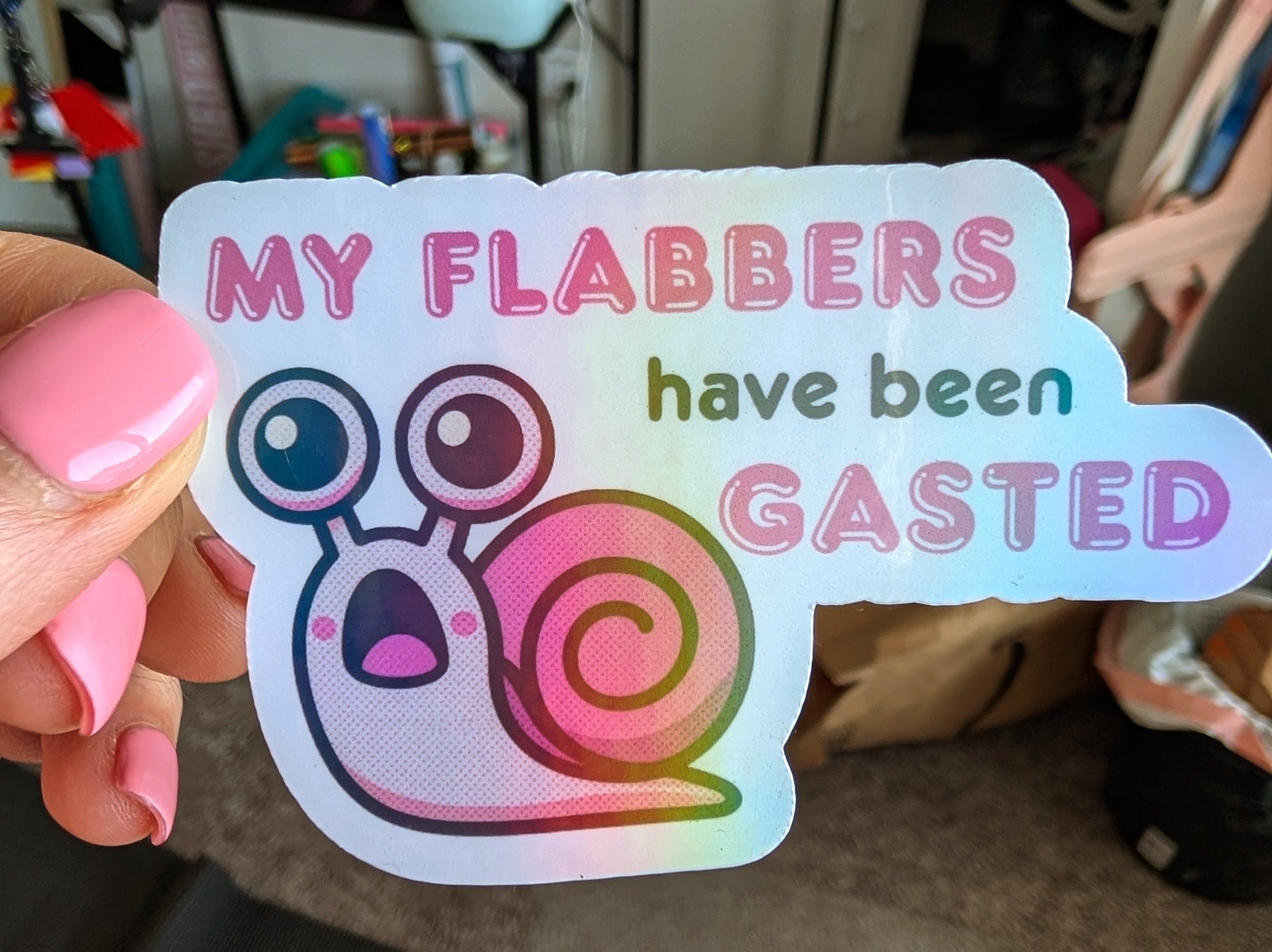 My Flabbers Have Been Gasted ∙ Holographic Die-Cut Sticker ∙ 2.5"