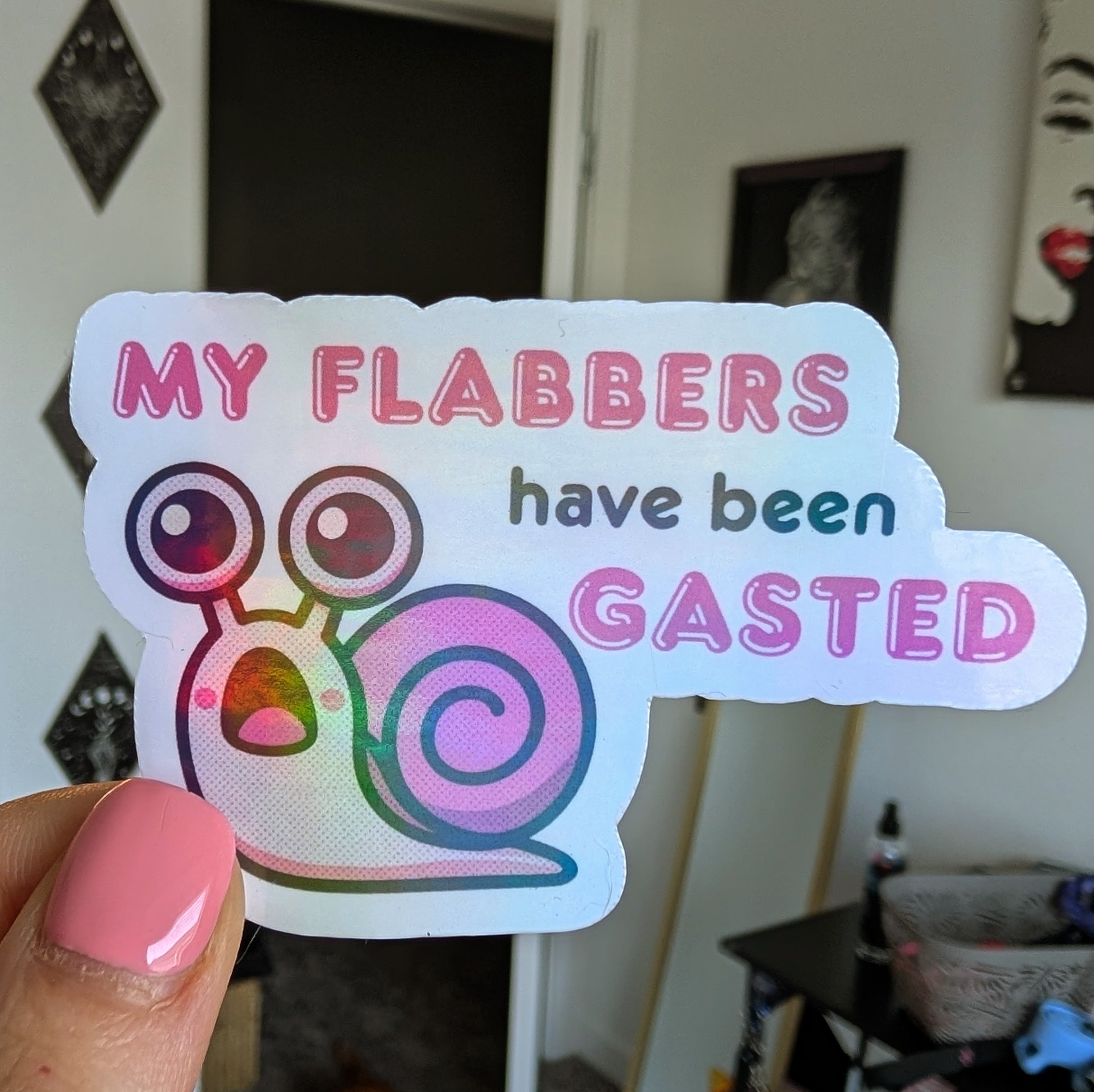 My Flabbers Have Been Gasted ∙ Holographic Die-Cut Sticker ∙ 2.5"