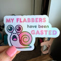 My Flabbers Have Been Gasted ∙ Holographic Die-Cut Sticker ∙ 2.5"