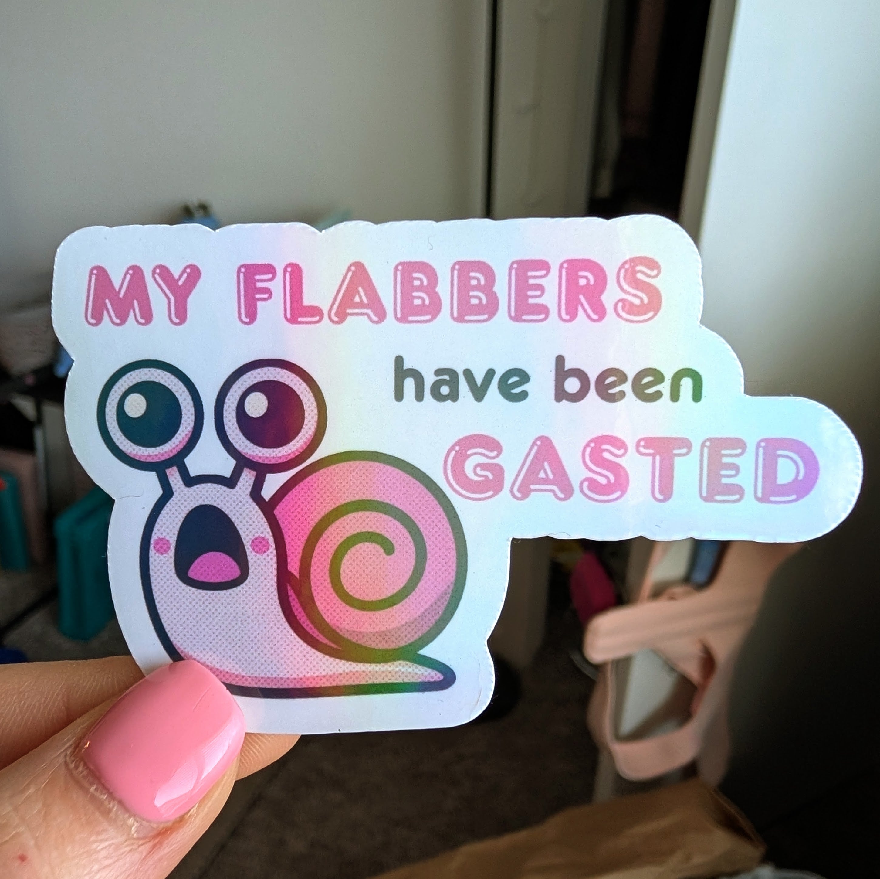 My Flabbers Have Been Gasted ∙ Holographic Die-Cut Sticker ∙ 2.5"