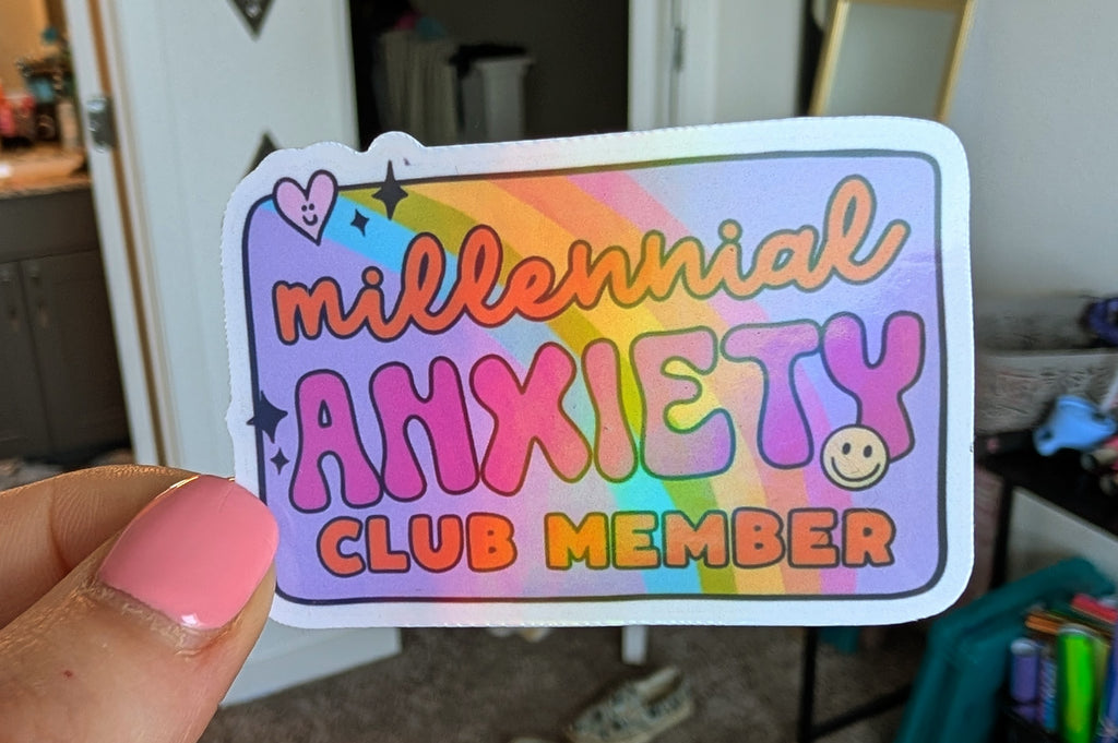 Millennial Anxiety Club Member ∙ Holographic Die-Cut Sticker ∙ 2.5"